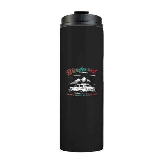 Camping Wanderlust Dirty Road Is Calling Thermal Tumblers