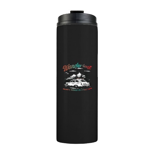 Camping Wanderlust Dirty Road Is Calling Thermal Tumblers