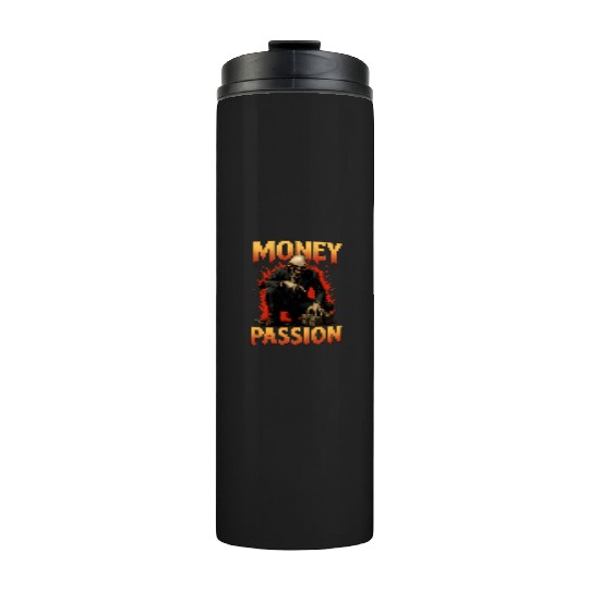 Money Passion - Greed To Cash Thermal Tumblers