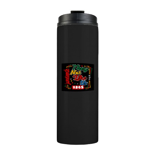 Juneteenth They Not Like Us 1865 Thermal Tumblers
