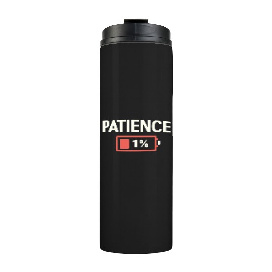 Patience: 1% Remaining – Battery of Sanity Drained Thermal Tumblers
