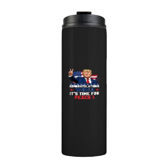 Congratulations world, It's time for peace! Thermal Tumblers