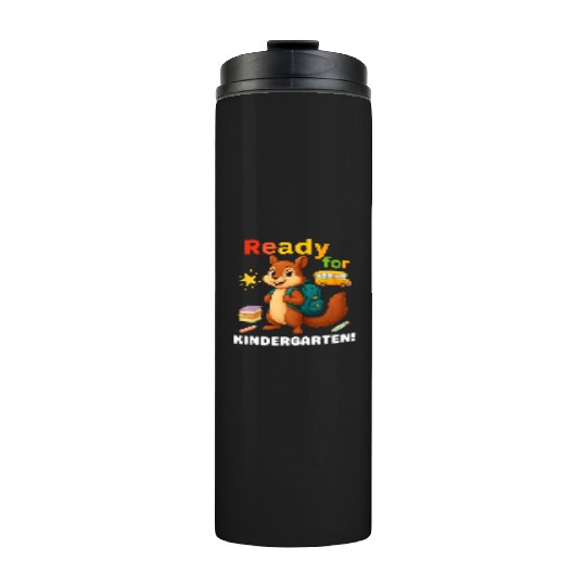 Squirrel Ready for Kindergarten Back to School Thermal Tumblers