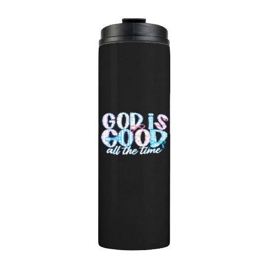 God Is Good All The Time Preppy Boho Christian Thermal Tumblers