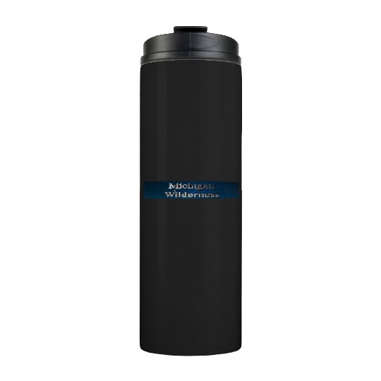 Michigan wilderness Thermal Tumblers