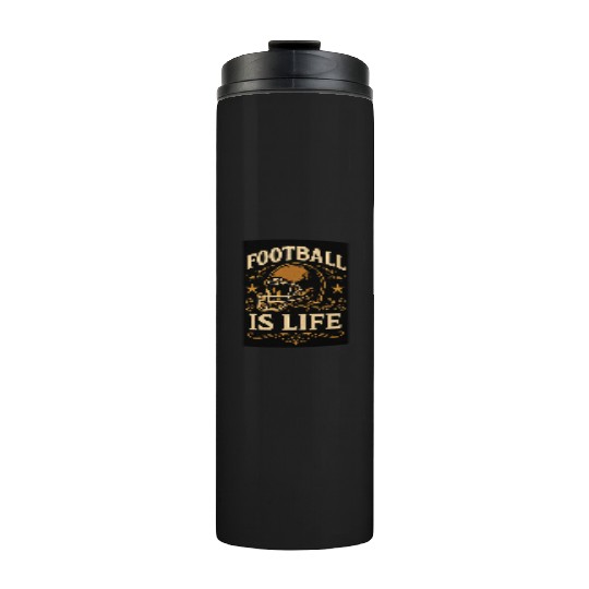football is life Thermal Tumblers