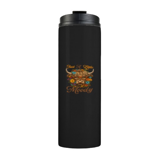 Highland Cow Just A Little Moody Funny Farm Farmer Thermal Tumblers