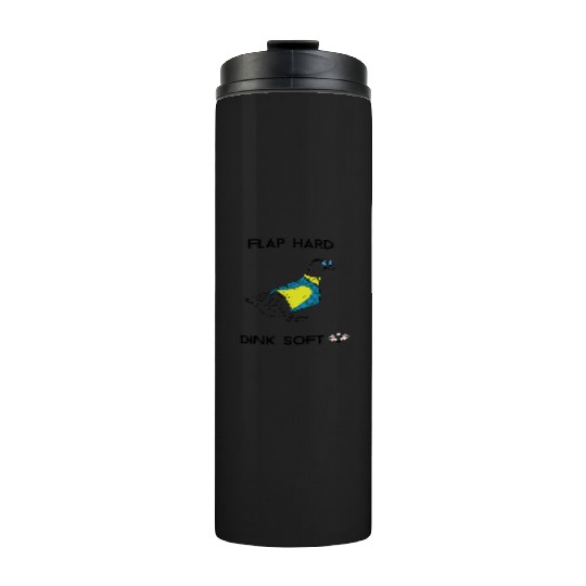 Flap Hard Dink Soft - Duck Pickleball Thermal Tumblers