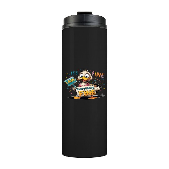 It's Fine I'm Fine Everything Is Fine Cute Duck Thermal Tumblers