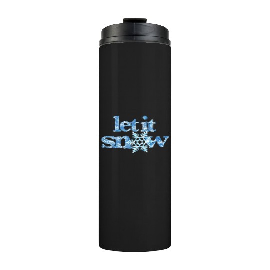 LET IT SNOW blue snowflakes winter wonderland xmas Thermal Tumblers