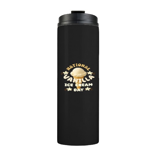 National Vanilla Ice CreaM Day Design Thermal Tumblers