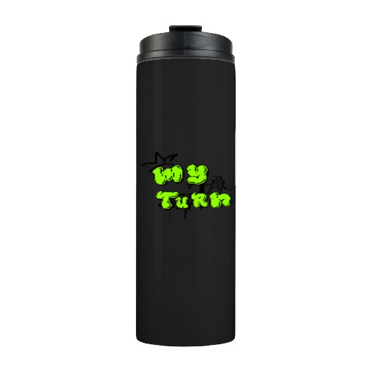 "MY TURN" Bold Neon Bubble Letter Thermal Tumblers – Streetwear
