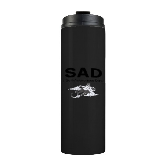 SAD – Self-Awareness Day Thermal Tumblers for Happy Lone Wolves