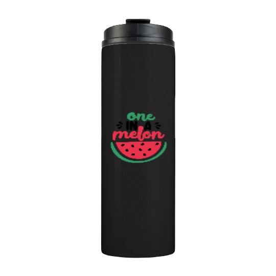 One in a melon Thermal Tumblers