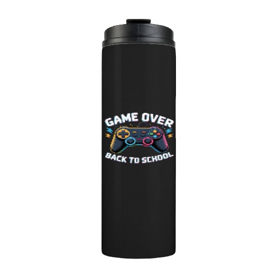 Game Over Back to School – Funny Gamer Design Thermal Tumblers