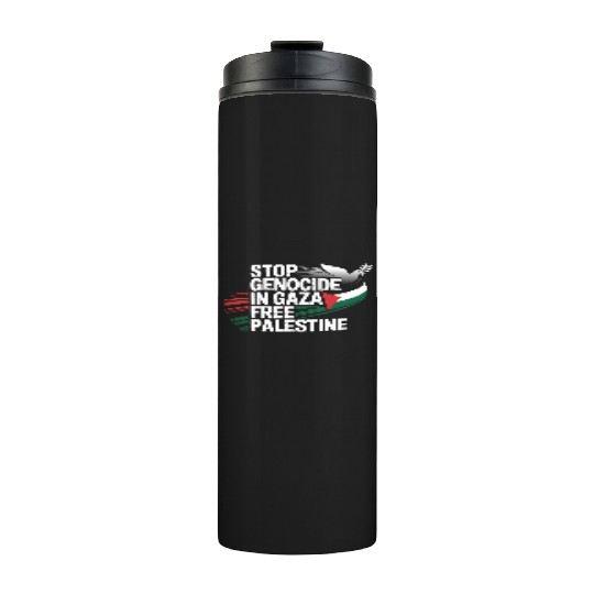 Free Palestine Now – End Genocide in Gaza Thermal Tumblers