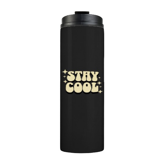 Stay Cool Retro Typography Design Thermal Tumblers