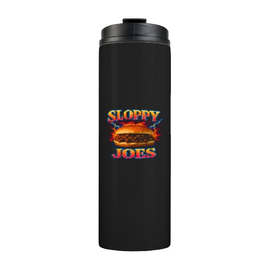 Sloppy Joes Favorite Food Funny Weird 90s Thermal Tumblers