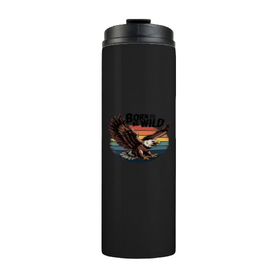 Born to Be Wild Eagle Illustration Thermal Tumblers
