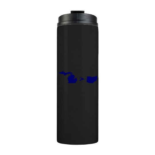Funny Michigan Greater Than Ohio Thermal Tumblers