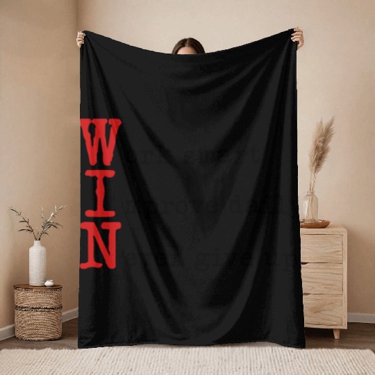 WIN - Work Smart Improve Daily Never Give Up Throw Blankets