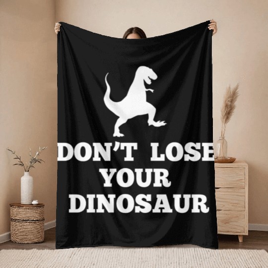 Don't Lose Your Dinosaur - Step Brothers Throw Blankets