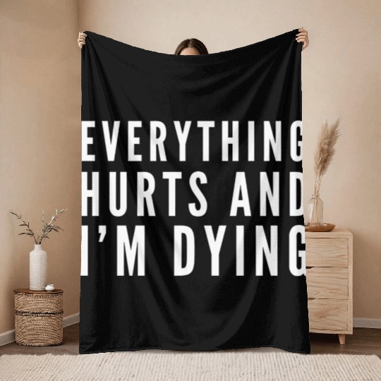 Gym - Everything Hurts And I'm Dying Throw Blankets
