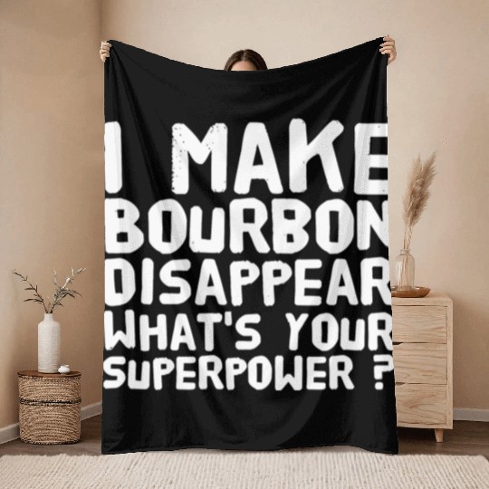 Bourbon - I make bourbon disappear what's your s Throw Blankets