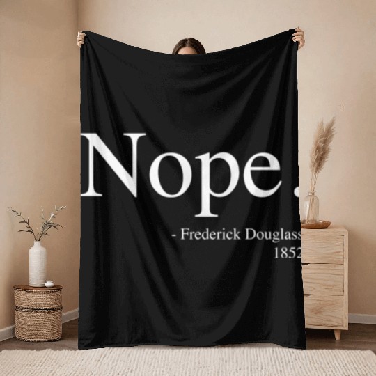Frederick Douglass Nope Throw Blankets, Black History Month