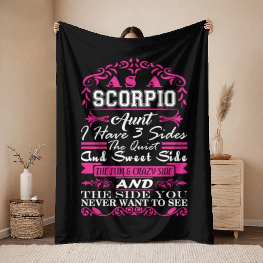 Scorpio Aunt I Have 3 Sides Quiet Sweet Fun Crazy Throw Blankets