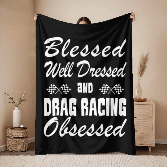 Drag Racing Lover Throw Blankets/Throw Blankets- Blessed & Obsessed