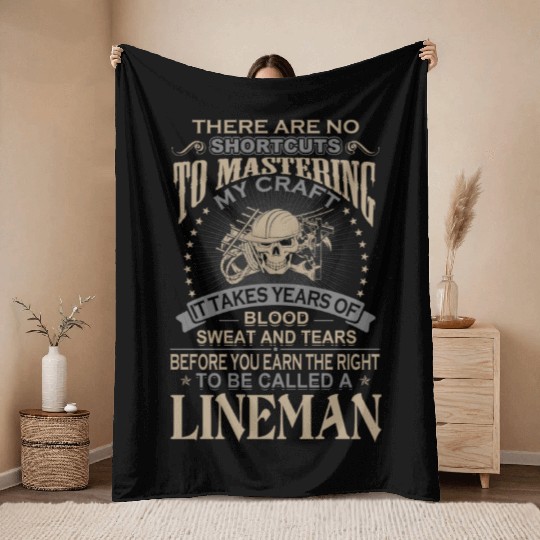 Lineman - It takes years of blood sweat and tear Throw Blankets