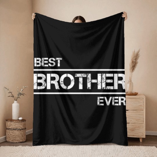 Best BROTHER Ever Throw Blankets