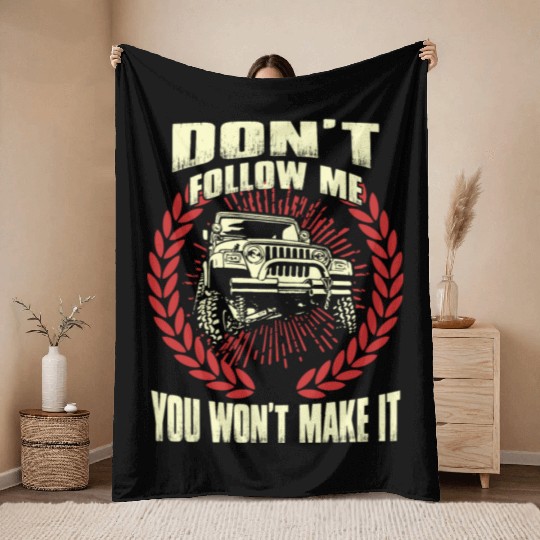 Jeep driver - Don't follow me you won't make it Throw Blankets