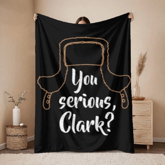 You Serious, Clark? Funny Christmas Throw Blankets