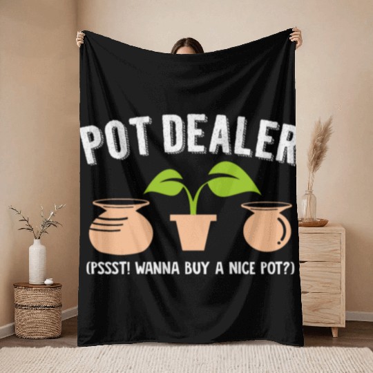Pot Dealer Wordplay Drugs Hemp Pottery Weed Pots Throw Blankets