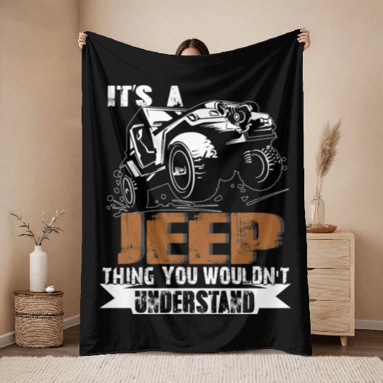 It's A Jeep Thing You Wouldn't Understand Throw Blankets