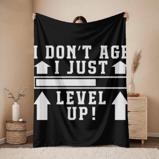 I Don't Age I Level Up Throw Blankets