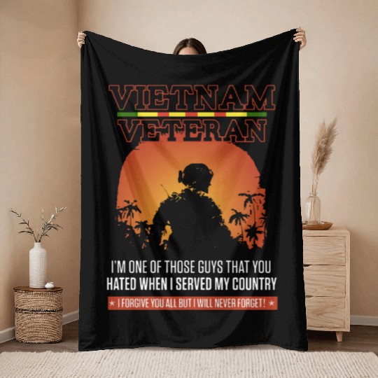 vietnam veteran i m one of those guys that you hat Throw Blankets