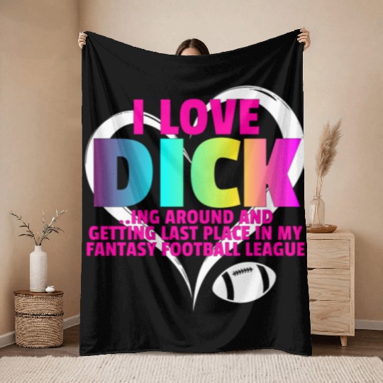 Fantasy Football Loser - I Love Dicking Around Throw Blankets