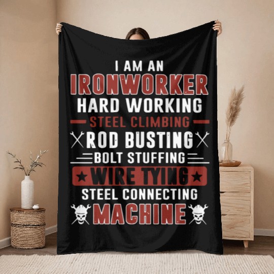 i am an ironworker hard working steel climbing rod Throw Blankets