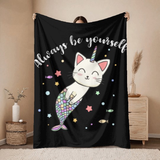 Cat Mermaid Unicorn Always Be Yourself Throw Blankets