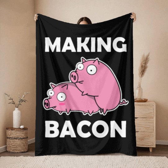 Making Bacon Pigs sx Farmer Funny Gift Piglet Throw Blankets