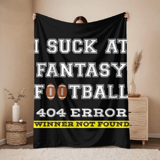 I Suck at Fantasy Football Loser funny best Throw Blankets