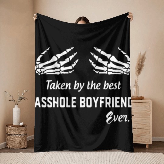 taken by the best asshole boyfriend ever boyfriend Throw Blankets