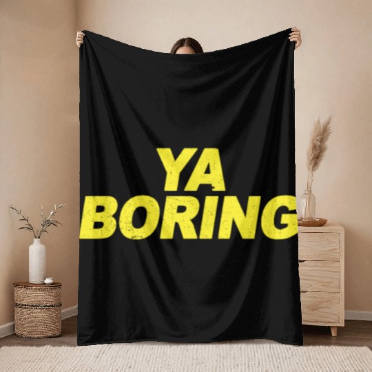 Ya Boring Brooklyn Nine Nine B99 Quotes Throw Blankets