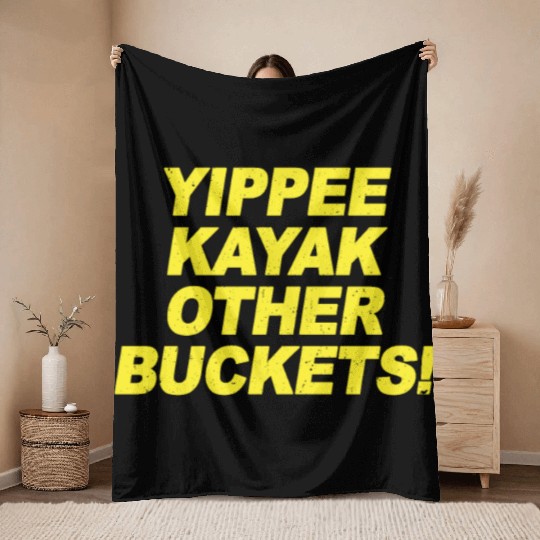 Yippee Kayak Other Buckets Brooklyn Nine Nine B99 Throw Blankets