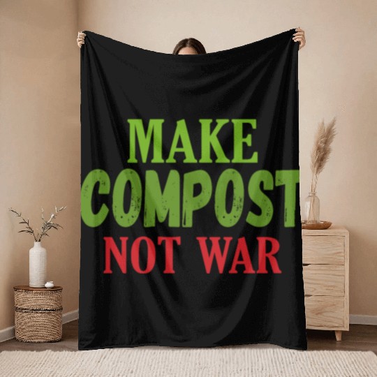 Make Compost Not War World Earth Water Arbor Day Throw Blankets