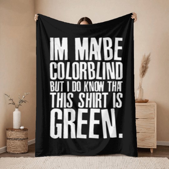 Funny Color Blind Joke Blindness Men Women Green Throw Blankets
