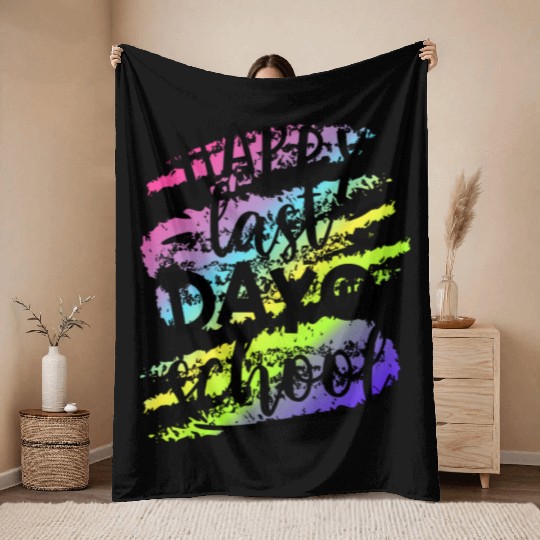 Happy Last Day of School Teacher Throw Blankets